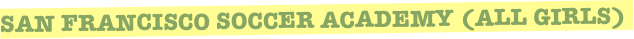 San Francisco Soccer Academy (ALL GIRLS)